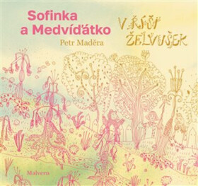 Sofinka a Medvíďátko v říši želvušek - Petr Maděra