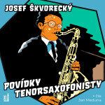 Povídky tenorsaxofonisty - Josef Škvorecký