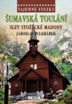 Šumavská toulání, slzy stožecké Madony