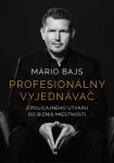 Profesionálny vyjednávač - Mário Bajs