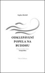 Odklepávání popela na Buddhu Stephen Mitchell