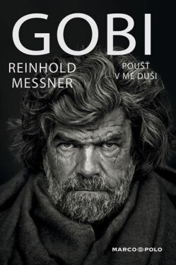 Gobi Poušť mé duši Reinhold Messner