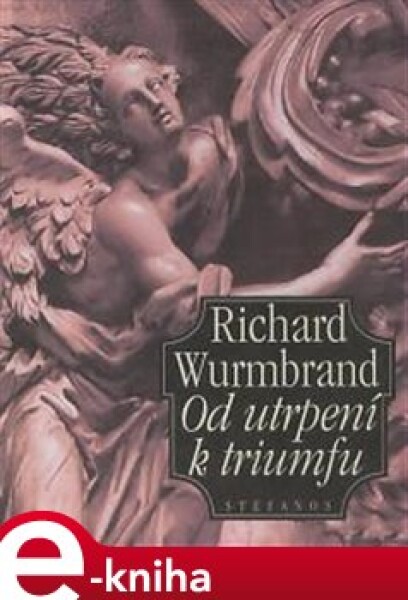 Od utrpení k triumfu - Richard Wurmbrand e-kniha