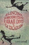 Alenčina dobrodružství kraji divů za zrcadlem