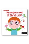 Objavujeme svet! 5 zmyslov