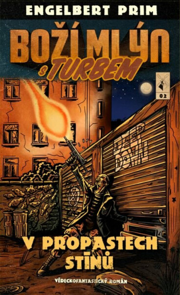 Boží mlýn s turbem 2 - V propastech stínů - Prim Engelbert