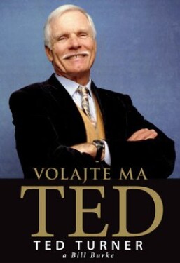 Volajte ma Ted Ted Turner; Bill Burke