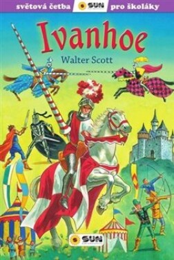 Ivanhoe Světová četba pro školáky) Walter Scott