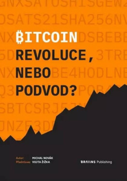 Bitcoin - Revoluce, nebo podvod? - Michal Novák