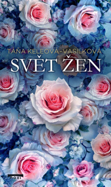 Svět žen - Táňa Keleová-Vasilková
