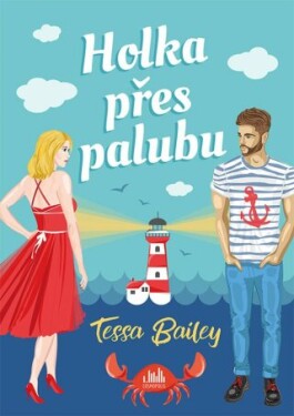 Holka přes palubu - Tessa Bailey - e-kniha