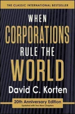 When Corporations Rule the World - David C. Korten