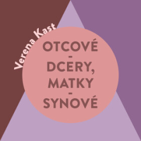 Otcové – dcery, matky – synové - Verena Kastová - audiokniha