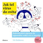 Jak šel virus do světa Vít Haškovec,