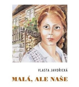 Malá, ale naše - Vlasta Javořická