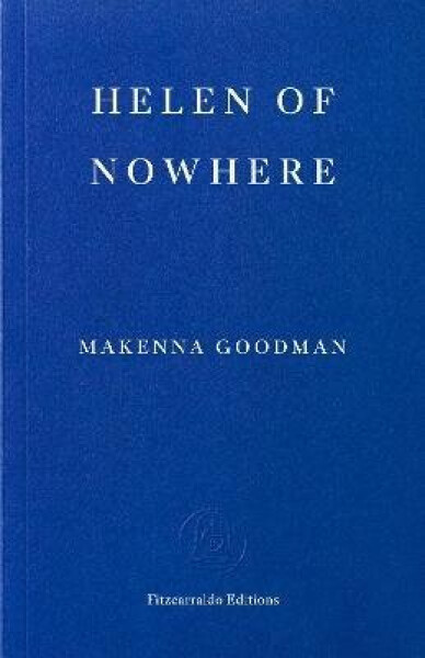 Helen of Nowhere - Makenna Goodman