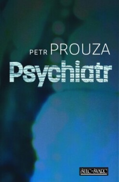 Psychiatr - Petr Prouza - e-kniha