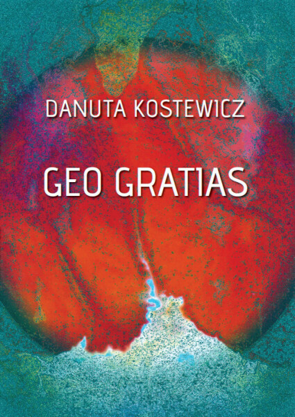 Geo gratias - Danuta Kostewicz