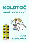 Kolotoč andělských snů - Věra Krpálková