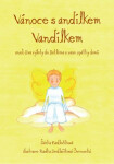 Vánoce s andílkem Vandílkem aneb Dva výlety do Betléma a zase zpátky domů - Šárka Kadlečíková