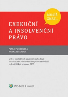 Musíš znát...Exekuční a insolvenční právo - Petra Polišenská