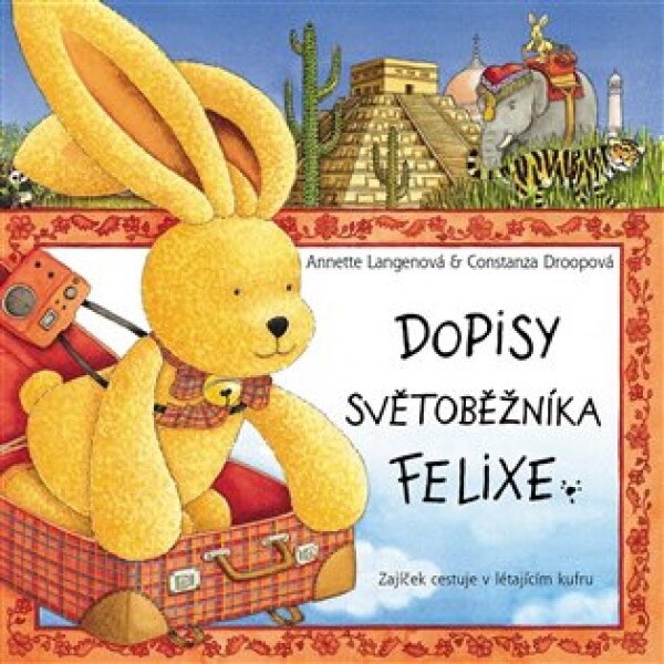 Dopisy světoběžníka Felixe (Zajíček cestuje v létajícím kufru)