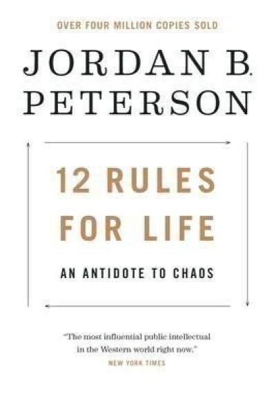 12 Rules for Life : An Antidote to Chaos, 1. vydání - Jordan B. Peterson