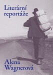 Literární reportáže Alena Wagnerová