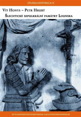 Šlechtické sepulkrální památky Lounska - Vít Honys