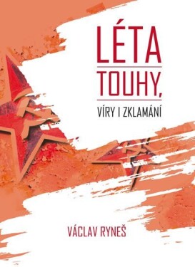 Léta touhy, víry zklamání