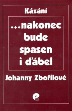 ... nakonec bude spasen i ďábel - Johanna Zbořilová