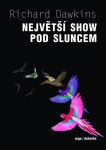 Největší show pod Sluncem Richard Dawkins