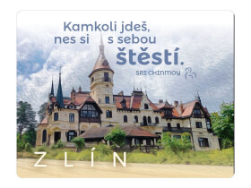 Magnet na lednici Zlín "Kamkoli jdeš, nes si s sebou štěstí" - Sri Chinmoy