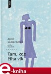 Tam, kde číhá vlk - Ajelet Gundar-Gošen e-kniha