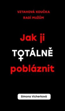 Jak ji totálně pobláznit Simona Vicherková