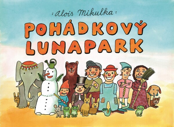 Pohádkový lunapark - Alois Mikulka