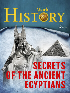 Secrets of the Ancient Egyptians - World History