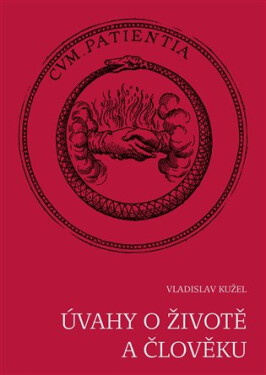 Úvahy o životě a člověku - Vladislav Kužel