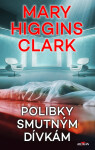 Polibky smutným dívkám - Mary Higgins Clark