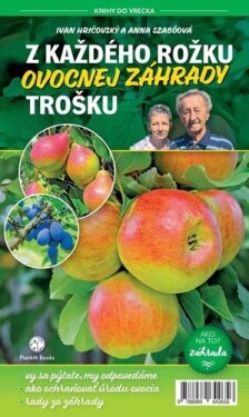 Z každého rožku ovocnej záhrady trošku - Ivan Hričovský; Anna Szabóová