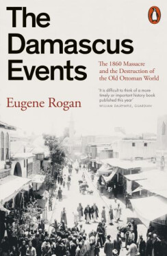 The Damascus Events - Eugene Rogan