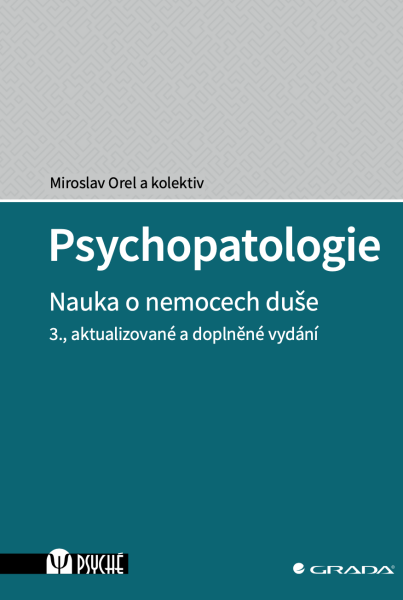 Psychopatologie - Miroslav Orel, kolektiv autorů