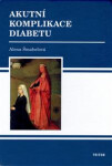 Akutní komplikace diabetu - Alena Šmahelová