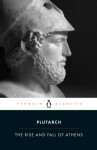 The Rise And Fall of Athens - Plutarch