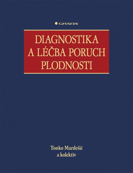 Diagnostika a léčba poruch plodnosti - Tonko Mardešič