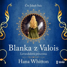 Blanka Valois Levandulová princezna Hana