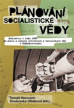 Plánování socialistické vědy Tomáš Hermann,