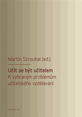 Učit se být učitelem - Martin Strouhal