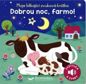 Moje blikající zvuková knížka Dobrou noc, farmo! Maria Höck