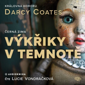 Výkřiky v temnotě - Darcy Coates - audiokniha